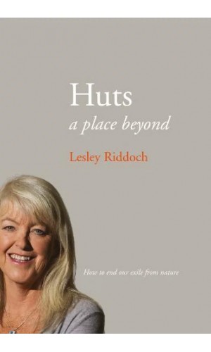 Huts A Place Beyond author by Lesley Riddoch